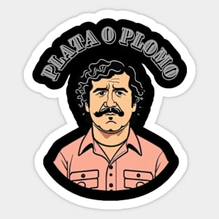 Plata o Plomo Sticker